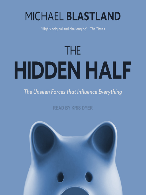 Title details for The Hidden Half by Michael Blastland - Available